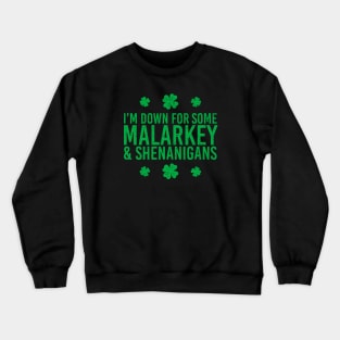 I’m Down for Some Malarkey & Shenanigans (Kelly) Crewneck Sweatshirt